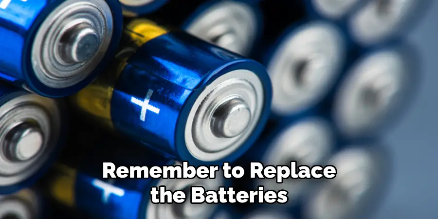 Remember to Replace the Batteries