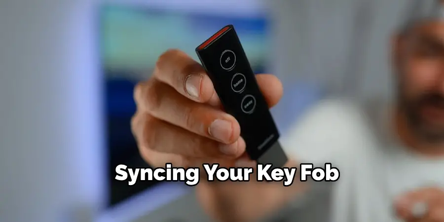  Syncing Your Key Fob