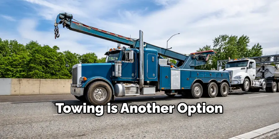 Towing is Another Option