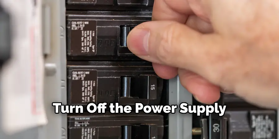 Turn Off the Power Supply
