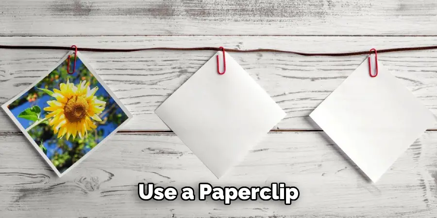  Use a Paperclip
