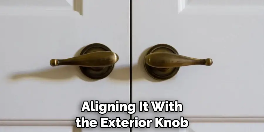 Aligning It With the Exterior Knob