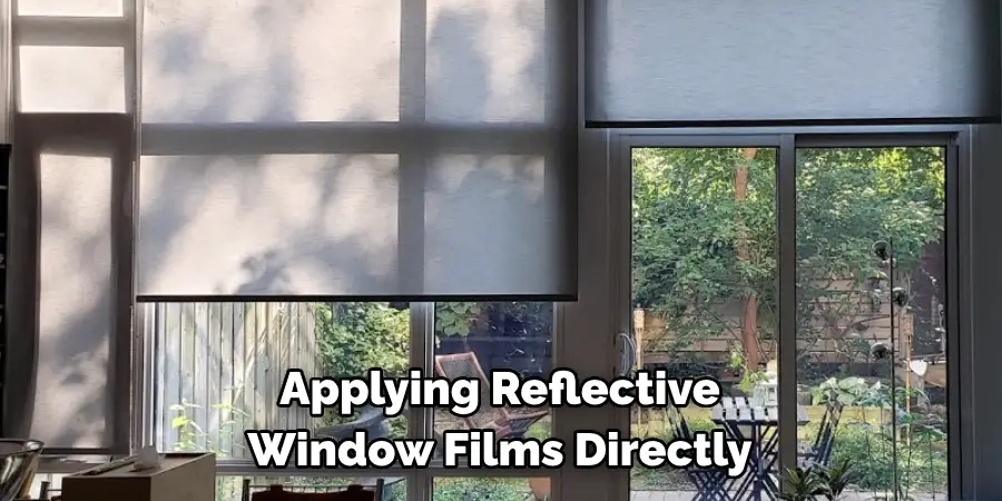 Applying Reflective Window Films Directly