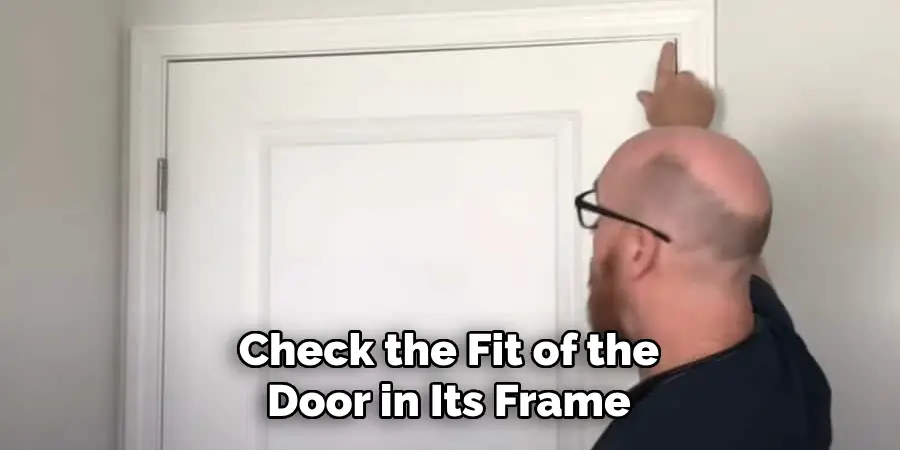 Check the Fit of the Door in Its Frame