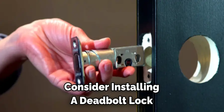 Consider Installing a Deadbolt Lock