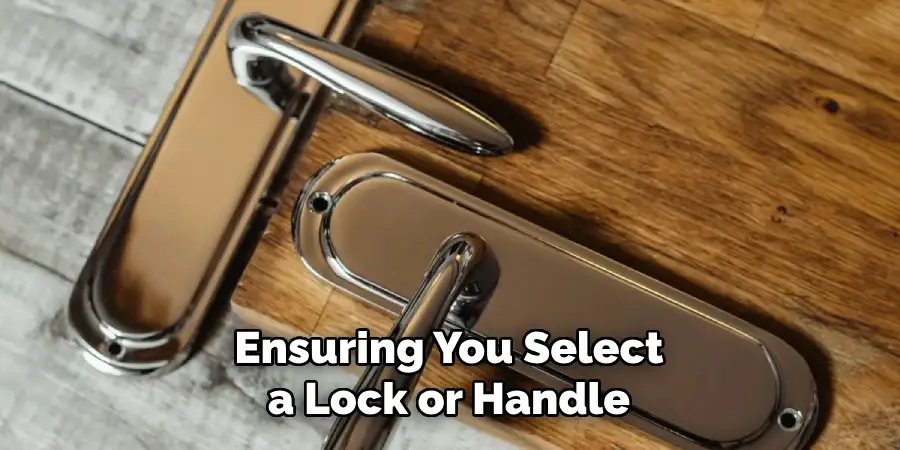 Ensuring You Select a Lock or Handle