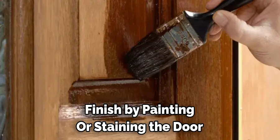 Finish by Painting Or Staining the Door 