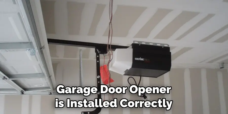 Garage Door Opener is Installed Correctly