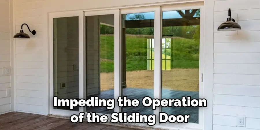 Impeding the Operation of the Sliding Door