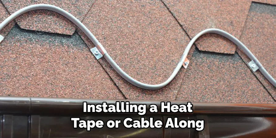 Installing a Heat Tape or Cable Along