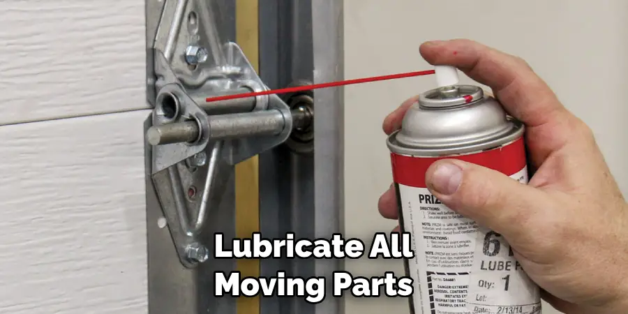 Lubricate All Moving Parts