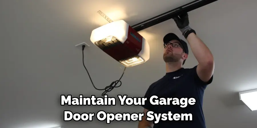 Maintain Your Garage Door Opener System