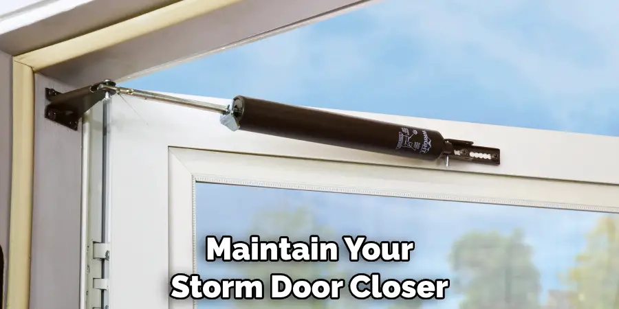 Maintain Your Storm Door Closer