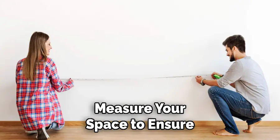 Measure Your Space to Ensure