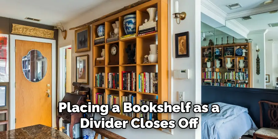 Placing a Bookshelf as a Divider Closes Off