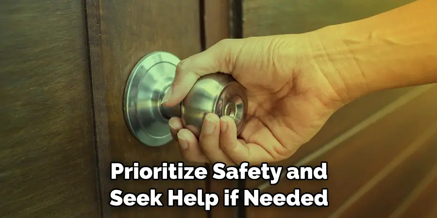 Prioritize Safety and Seek Help if Needed