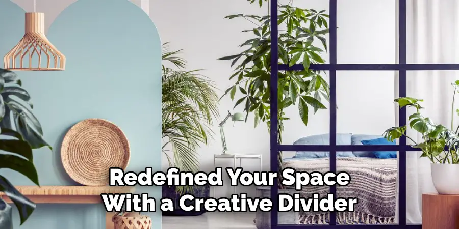 Redefined Your Space With a Creative Divider