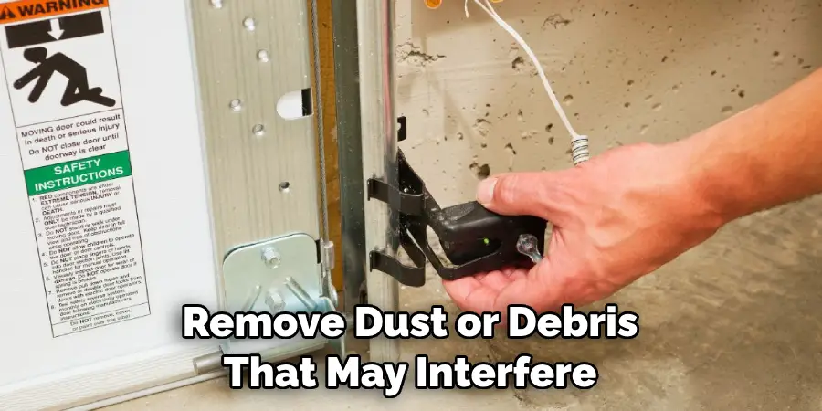 Remove Dust or Debris That May Interfere