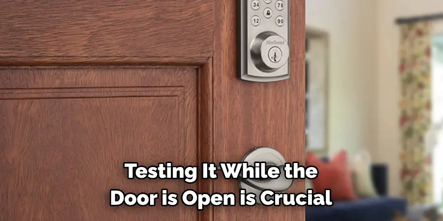 Testing It While the 
Door is Open is Crucial