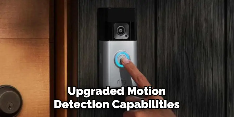 Upgraded Motion Detection Capabilities