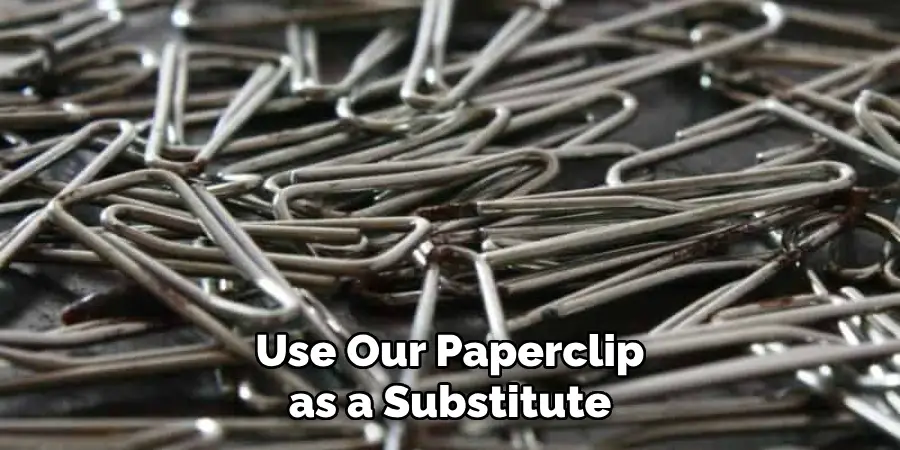 Use Our Paperclip as a Substitute