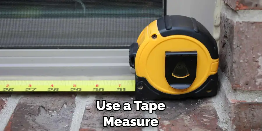 Use a Tape Measure