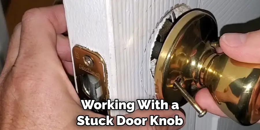Working With a Stuck Door Knob