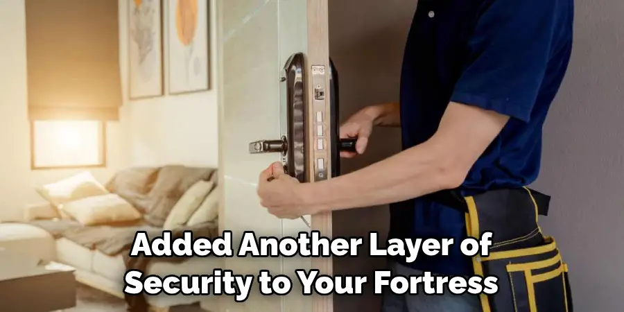 Added Another Layer of Security to Your Fortress