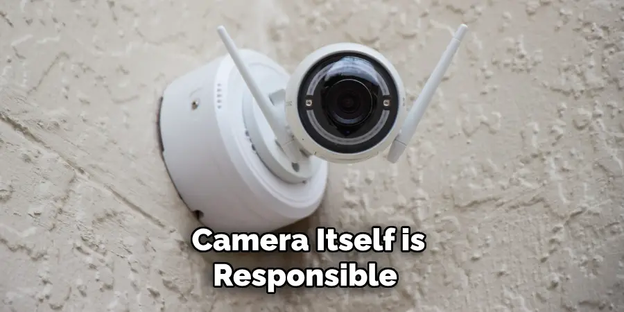 Camera Itself is Responsible