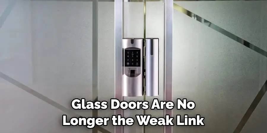 Glass Doors Are No Longer the Weak Link