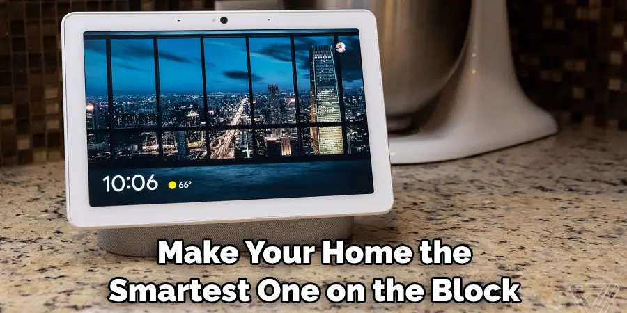 Make Your Home the Smartest One on the Block