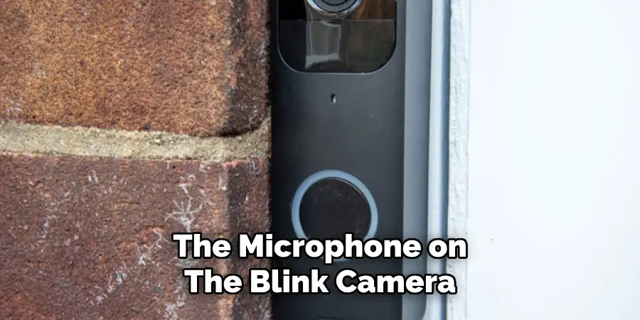 The Microphone on the Blink Camera