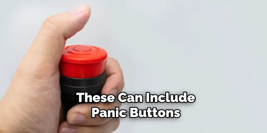  These Can Include Panic Buttons