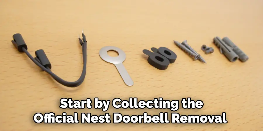 Start by Collecting the Official Nest Doorbell Removal