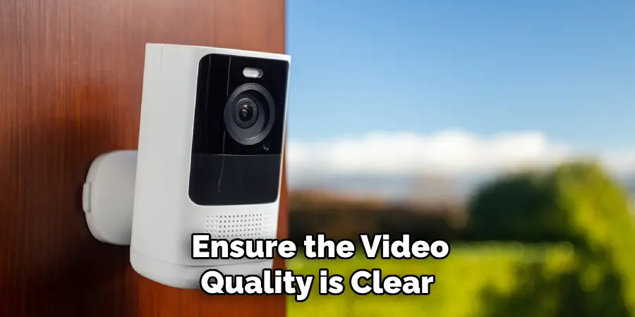 Ensure the Video Quality is Clear