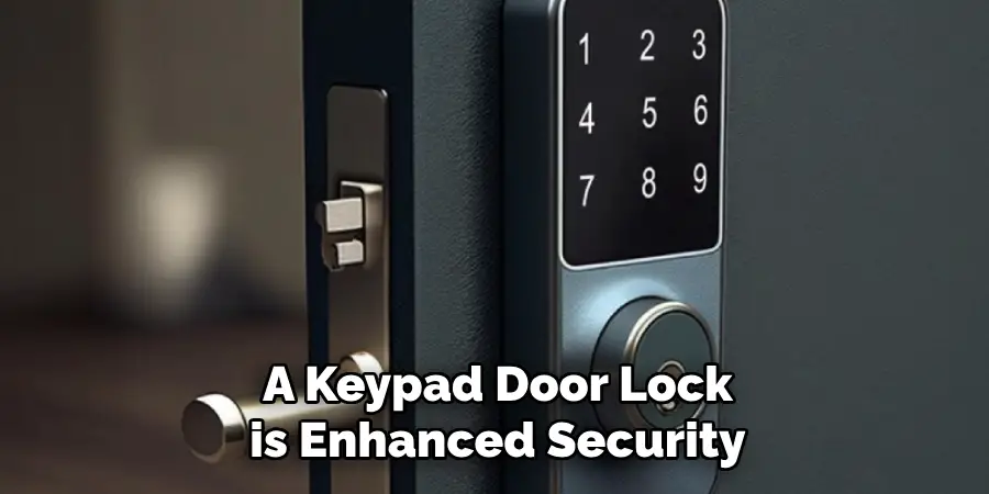 A Keypad Door Lock is Enhanced Security