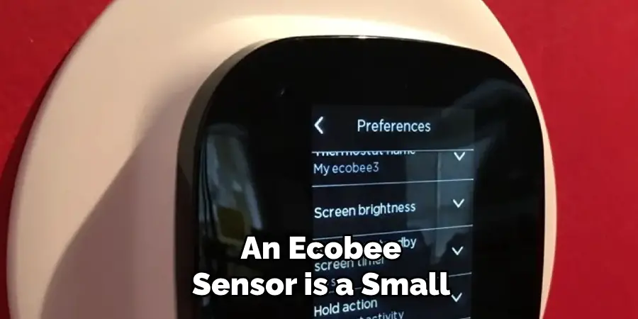 An Ecobee Sensor is a Small