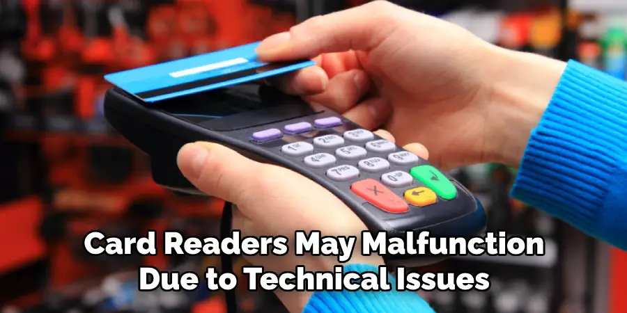 Card Readers May Malfunction Due to Technical Issues