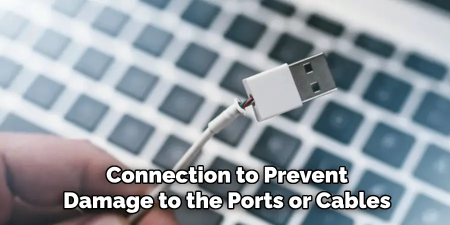 Connection to Prevent Damage to the Ports or Cables