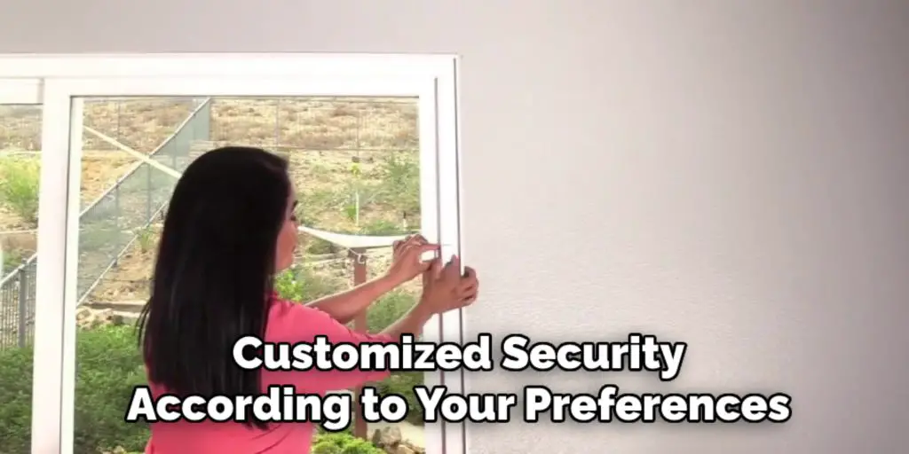 Customized Security
According to Your Preferences