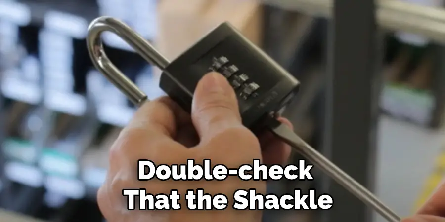 Double-check
That the Shackle