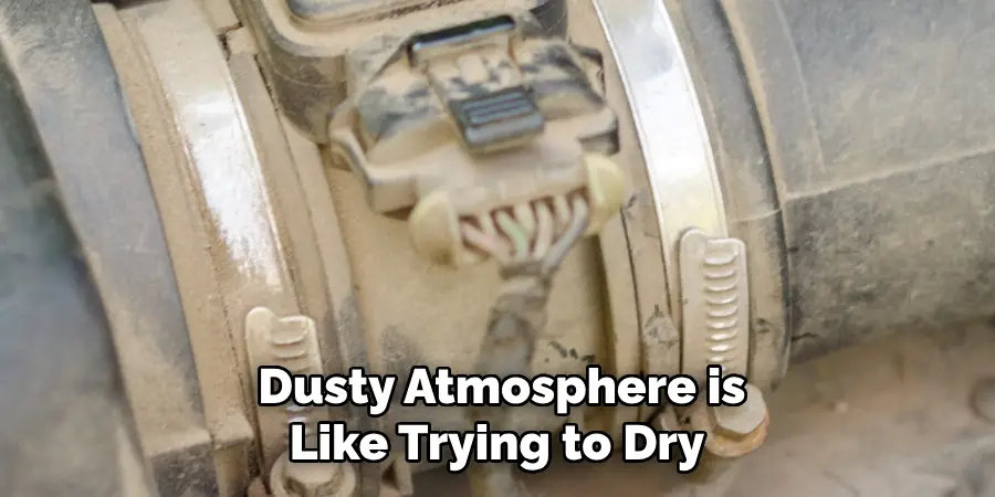 Dusty Atmosphere is Like Trying to Dry