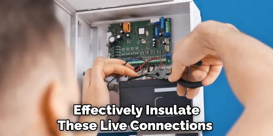 Effectively Insulate
These Live Connections