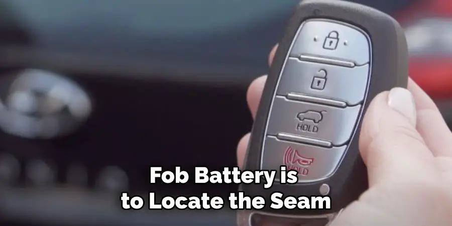 Fob Battery is to Locate the Seam