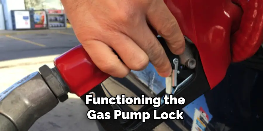  Functioning the
 Gas Pump Lock
