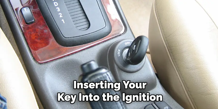 Inserting Your Key Into the Ignition