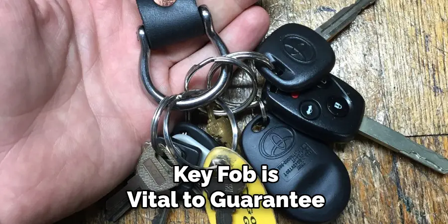 Key Fob is Vital to Guarantee