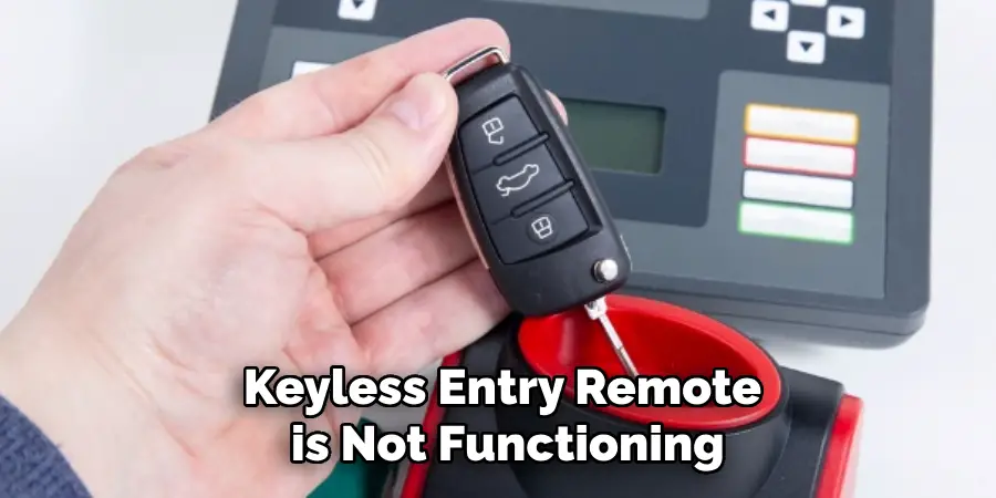 Keyless Entry Remote
is Not Functioning