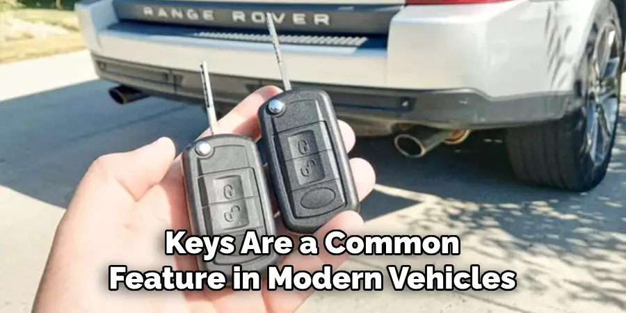 Keys Are a Common Feature in Modern Vehicles
