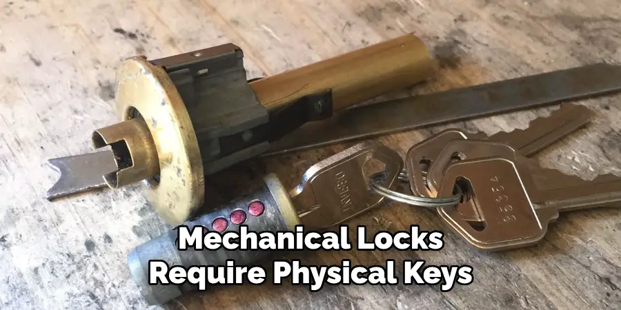 Mechanical Locks Require Physical Keys